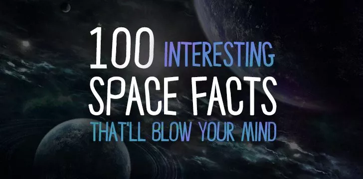 https://www.thefactsite.com/wp-content/uploads/2019/04/100-mind-blowing-space-facts.webp