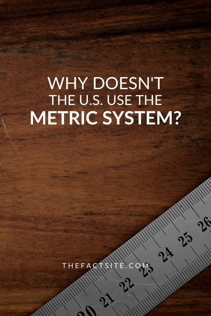 Why Doesnt The Us Use The Metric System The Fact Site 