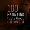 100 Halloween Facts