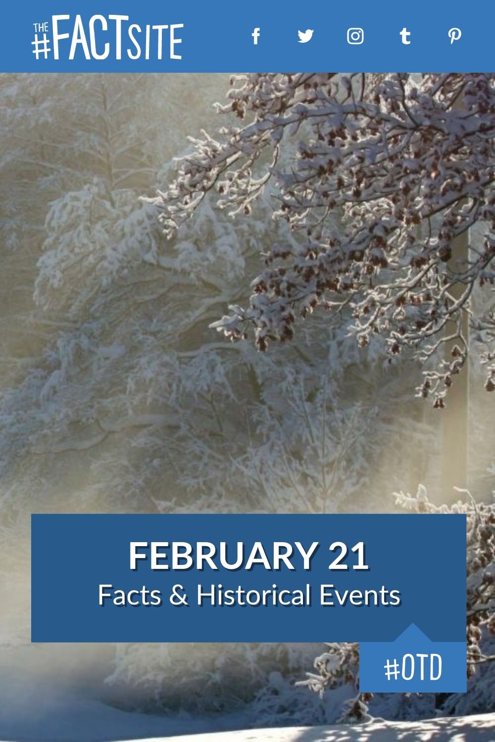 February 21 Facts & Historical Events On This Day The Fact Site