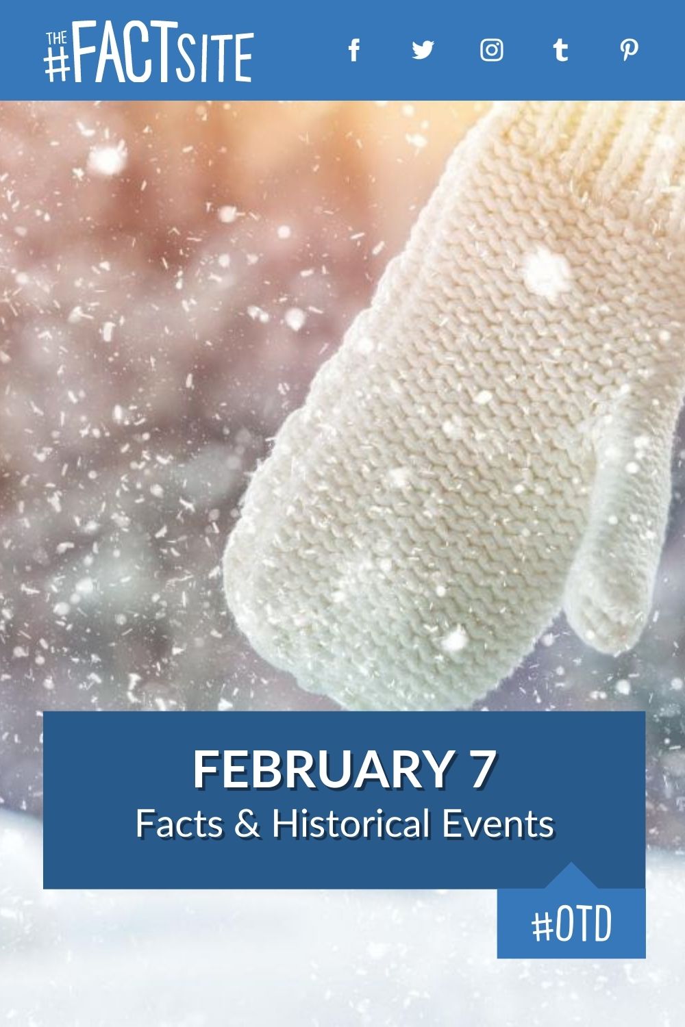 February 7: Facts & Historical Events On This Day - The Fact Site