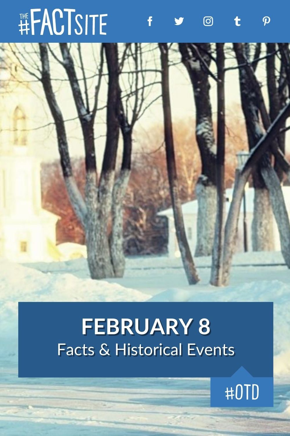 February 8 Facts & Historical Events On This Day The Fact Site