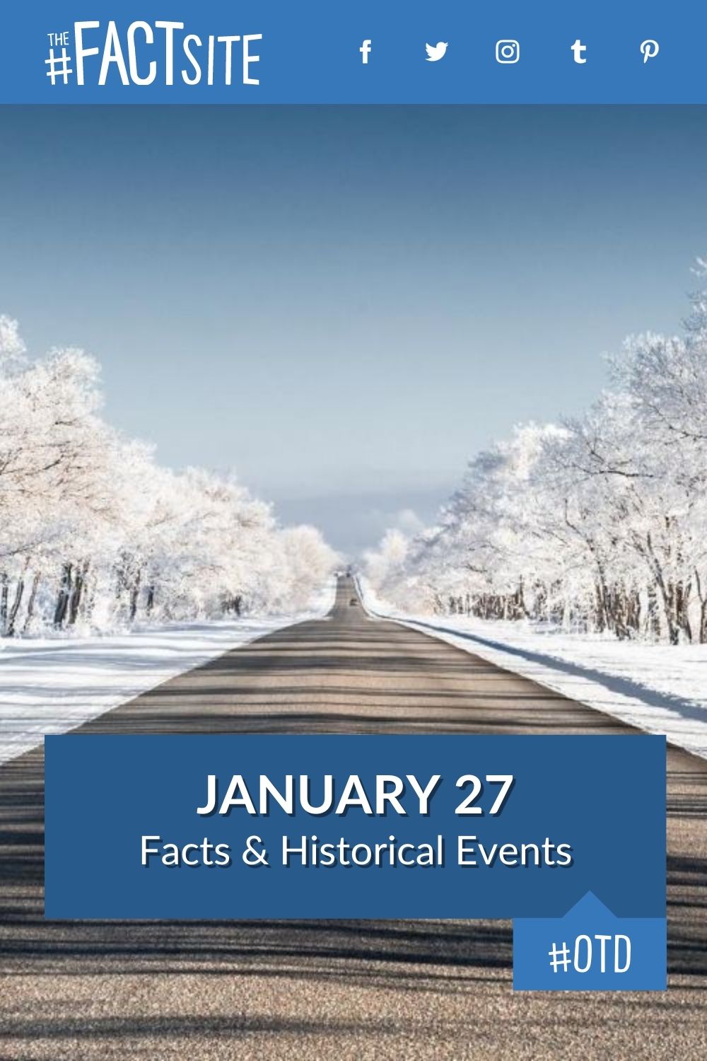 January 27 Facts & Historical Events On This Day The Fact Site