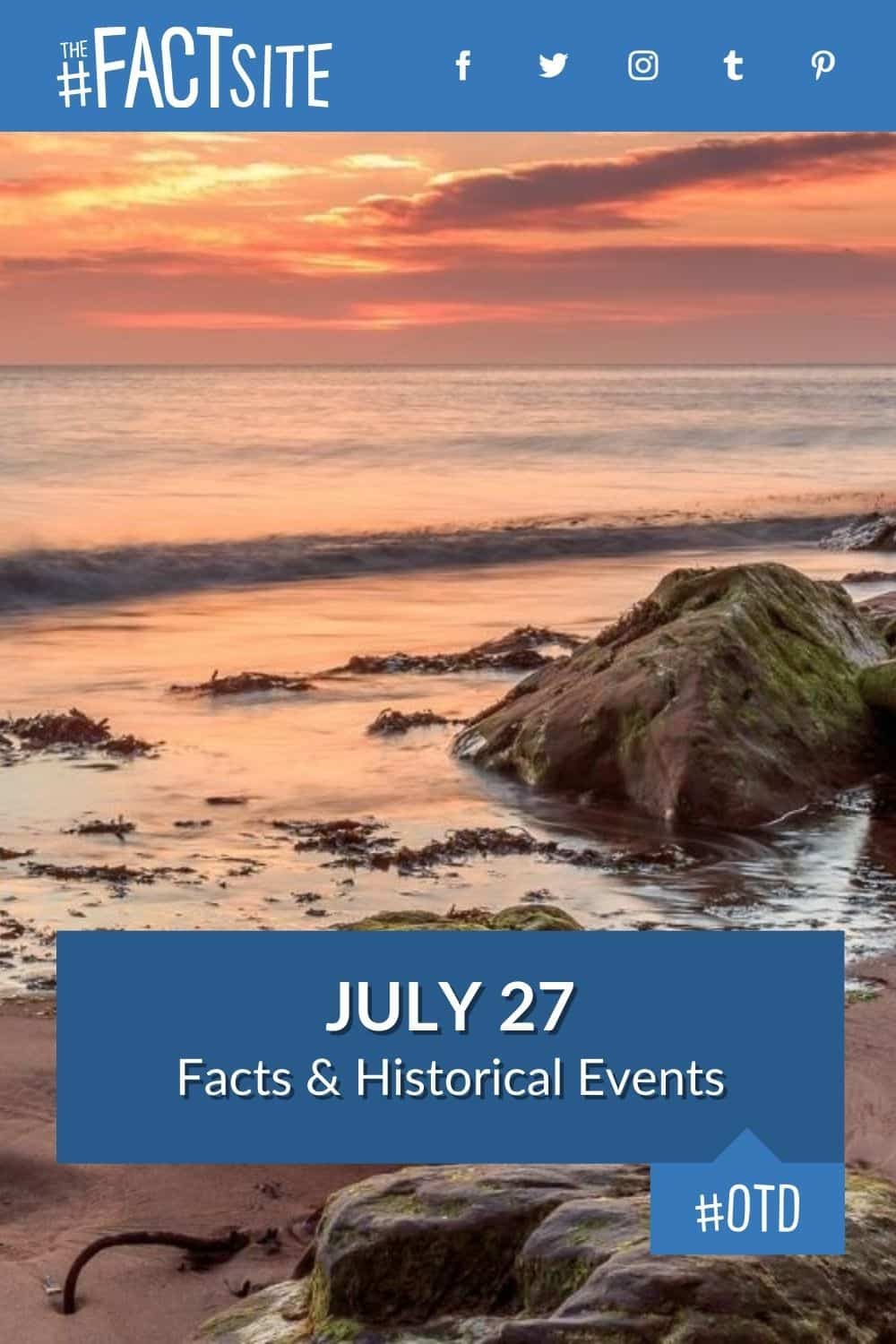 July 27 Facts Historical Events On This Day The Fact Site