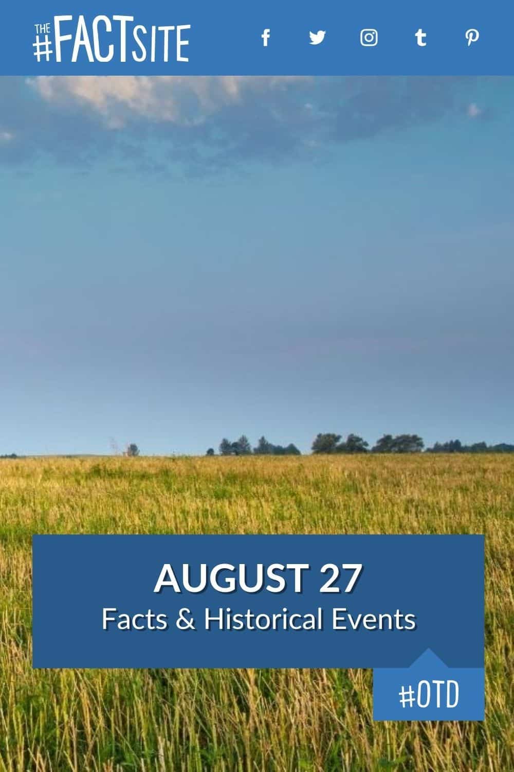 august-27-facts-historical-events-on-this-day-the-fact-site