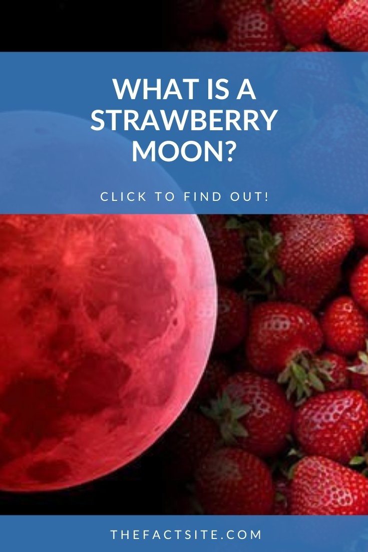 What Is A Strawberry Moon? The Fact Site