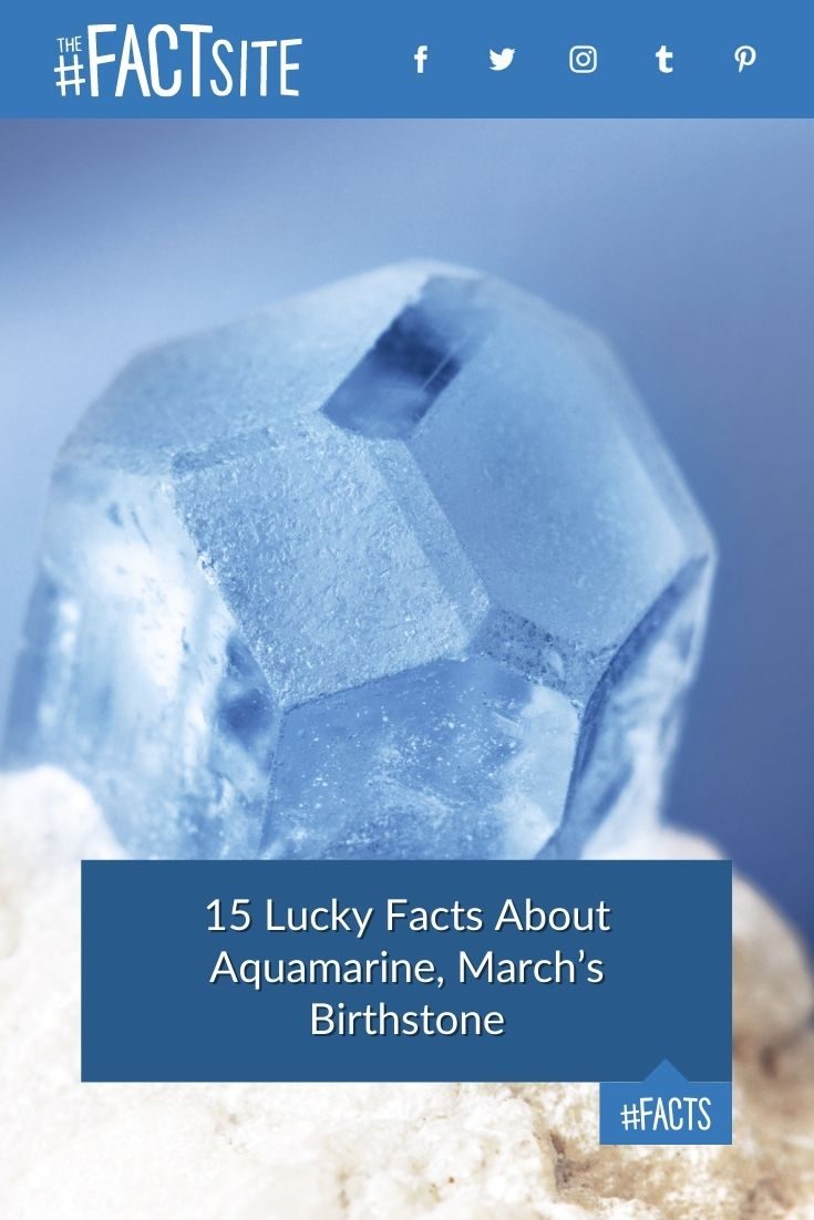 15 Lucky Facts About Aquamarine, March’s Birthstone - The Fact Site